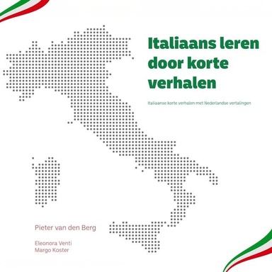 Italiaans leren door korte verhalen: Italiaanse korte verhalen met Nederlandse vertalingen
