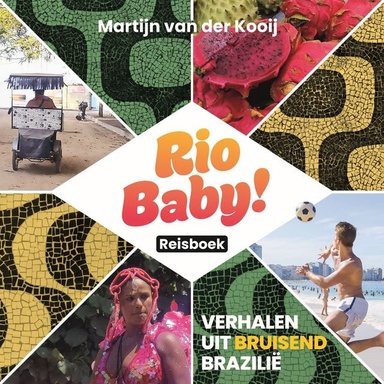 Rio Baby!: Verhalen uit bruisend Brazilië