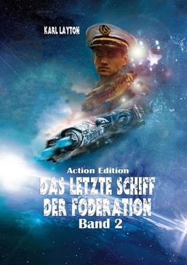 Das letzte Schiff der Föderation, Band 2: Action Edition