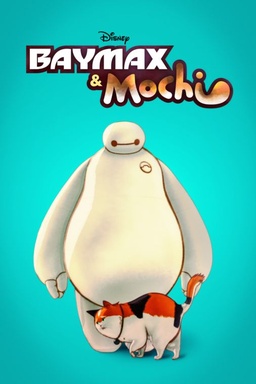 Baymax & Mochi