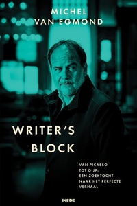 Writer's Block: Van Picasso tot Gijp: een zoektocht naar het perfecte verhaal