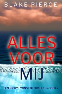 Alles Voor Mij (Een Nicky Lyons FBI Thriller—Boek 7)