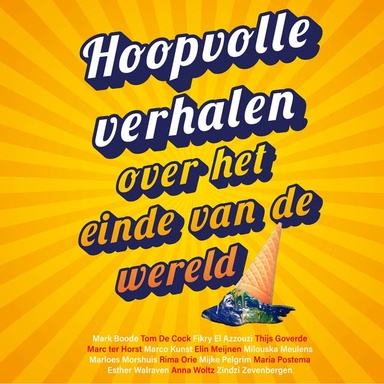 Hoopvolle verhalen over het einde van de wereld