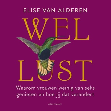 Wellust: Waarom we als vrouwen te weinig van seks genieten en hoe we dat veranderen