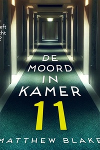De moord in kamer 11: Wie overleeft de nacht niet?