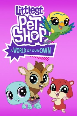 Littlest Pet Shop: A World Of Our Own