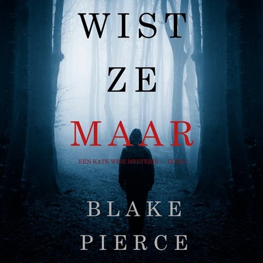 Wist Ze Maar (Een Kate Wise Mysterie — Boek 1)
