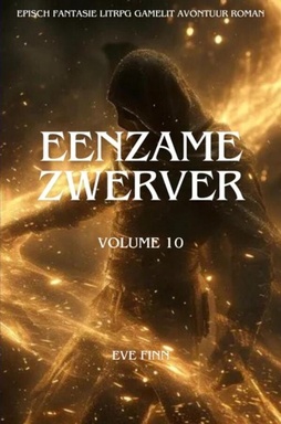 Eenzame Zwerver:Een Episch Fantasie LitRPG GameLit Avontuur Roman(Volume 10)