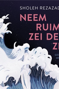 Neem ruim zei de zee: Gedichten