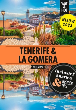 Wat & Hoe reisgids - Tenerife & La Gomera