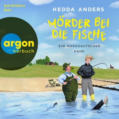 Mörder bei die Fische - Ein norddeutscher Krimi - Ein Mord auf dem platten Land, Band 2 (Ungekürzte Lesung)