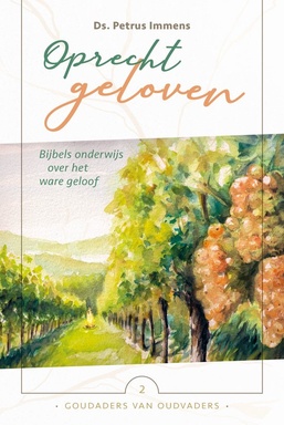 Goudaders van oudvaders 2 - Oprecht geloven