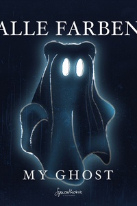 Alle Farben: My Ghost EP