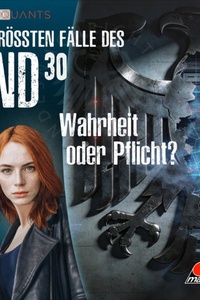 Die größten Fälle des BND, Folge 30: Wahrheit oder Pflicht? (Ungekürzt)