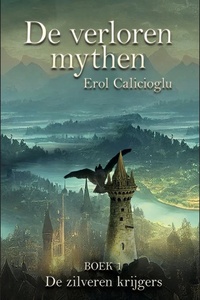 De verloren mythen 1 - De zilveren krijgers
