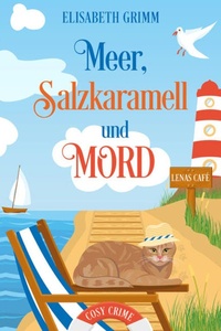 Meer, Salzkaramell und Mord - Lenas Café, Cosy Crime Serie, Band 5 (ungekürzt)