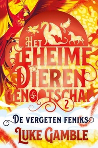 Het geheime dierengenootschap 2 - De vergeten Feniks