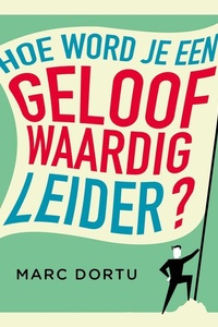 Hoe word je een geloofwaardig leider?