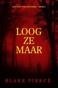Loog Ze Maar (Een Kate Wise Mysterie — Boek 8)