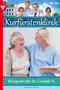 Röntgenärztin Dr. Courdula N.: Kurfürstenklinik 188 – Arztroman