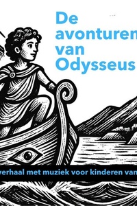 De avonturen van Odysseus: een luisterverhaal met muziek, voor kinderen