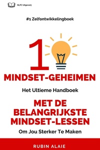 Het Mindset Boek: 10 Mindset Geheimen - Ultiem Handboek Met Alle Grote Mindset-Lessen
