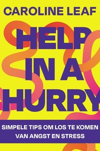 Help in a hurry: Simpele tips om los te komen van angst en stress