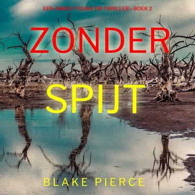 Zonder Spijt (Een Amber Young Fbi Thriller—Boek 2)
