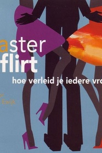 MasterFlirt - hoe verleid je iedere vrouw