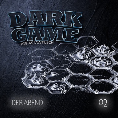 Dark Game, Folge 2: Der Abend (Ungekürzt)
