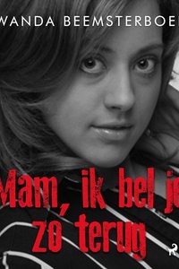 Mam, ik bel je zo terug