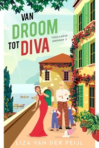 Toscaanse dromen 3 - Van droom tot diva