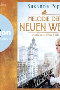 Melodie der neuen Welt - Auftakt in New York (Ungekürzte Lesung)