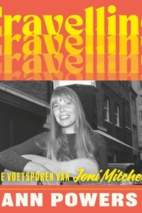Travelling: In de voetsporen van Joni Mitchell