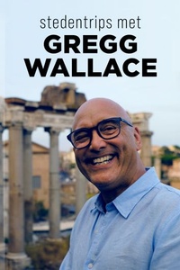 Stedentrips Met Gregg Wallace