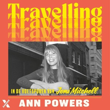 Travelling: In de voetsporen van Joni Mitchell