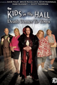 The Kids in the Hall: Death Comes to Town