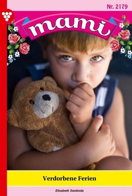 Verdorbene Ferien: Mami 2179 – Familienroman