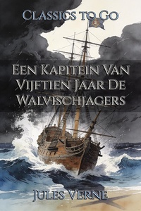 Een Kapitein Van Vijftien Jaar De Walvischjagers
