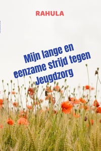 Mijn lange en eenzame strijd tegen Jeugdzorg