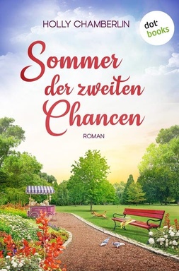 Sommer der zweiten Chancen: Roman | Alte Freunde. Neue Liebe. Und ein Geheimnis, das alles verändert.