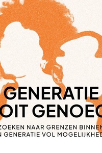 Generatie ooit genoeg?