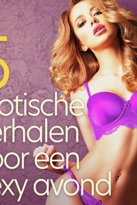 5 erotische verhalen voor een sexy avond