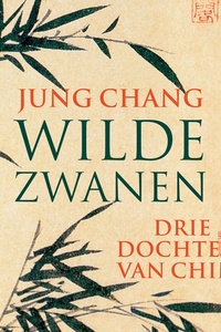 Wilde zwanen: Drie dochters van China