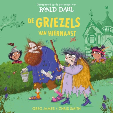 De Griezels van hiernaast: Geïnspireerd op De griezels van Roald Dahl