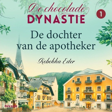 De Chocolade Dynastie 1 - De dochter van de apotheker