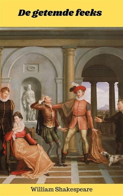 Shakespeare Klassiekers 1 - De getemde feeks
