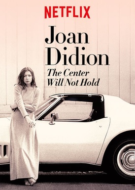 Joan Didion: The Center Will Not Hold