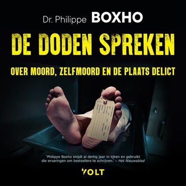 De doden spreken: Over moord, zelfmoord en de plaats delict