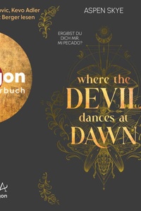 Where the Devil Dances at Dawn - Seven Sins Saga, Band 2 (Ungekürzte Lesung)
